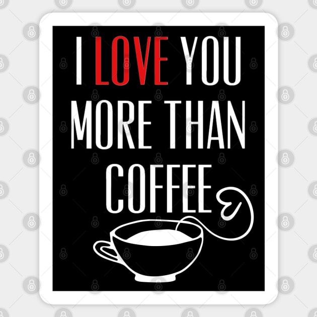 I Love You More Than Coffee Funny Sticker by Kraina